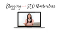 Blogging & SEO Masterclass