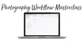 Photography Workflow Masterclass