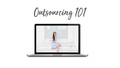 Outsourcing 101 Masterclass